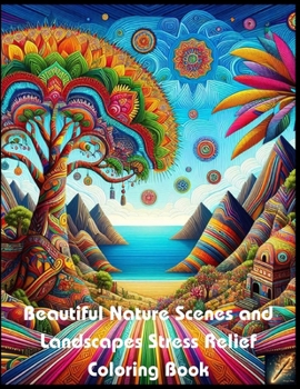 Paperback Beautiful Nature Scenes and Landscapes Stress Relief Coloring Book