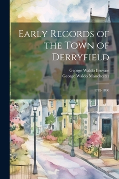 Paperback Early Records of the Town of Derryfield: 1782-1800 Book