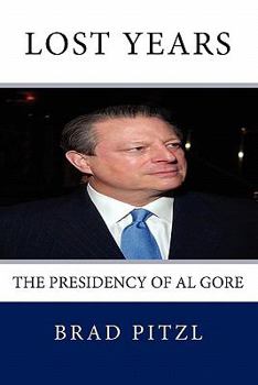 Paperback Lost Years: The Presidency of Al Gore Book