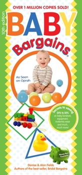 Paperback Baby Bargains: Secrets to Saving 20% to 50% on Baby Furniture, Equipment, Maternity Wear and Much, Much More! Book