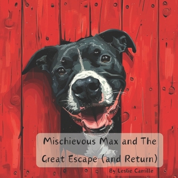 Mischievous Max and The Great Escape (and Return) (The Great Adventures of Mischievous Max)