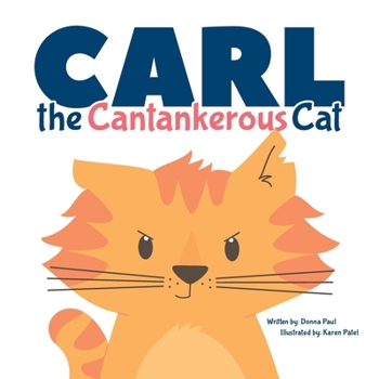 Paperback Carl The Cantankerous Cat: A Teaching Tool Disguised as a Picture Book