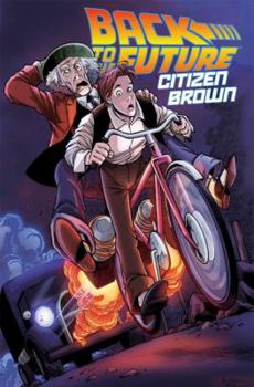 Back to the Future: Citizen Brown - Book #2.5 of the Back to the Future (2015)
