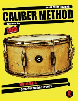 Paperback Caliber Method - Volume 4: Other Paradiddle Groups Book