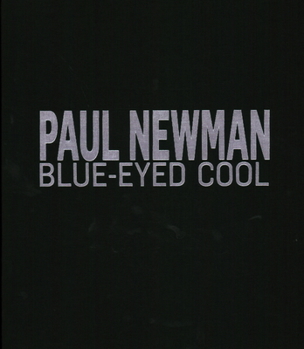 Hardcover Paul Newman: Blue-Eyed Cool, Deluxe, Eva Sereny Book