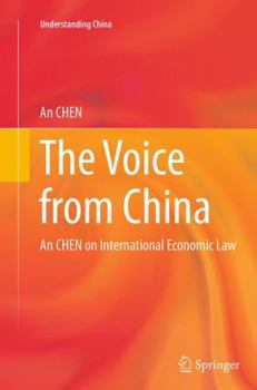 The Voice from China: An CHEN on International Economic Law