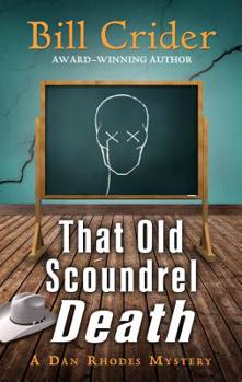 That Old Scoundrel Death - Book #25 of the Sheriff Dan Rhodes