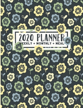 Paperback 2020 Planner Weekly + Monthly + Meal: Side by Side View of Schedule and Menu - 13 Month All-In-One Agenda Organizer - Blue, Yellow Floral Book