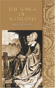 The Songs Of Scotland Prior To Burns. With The Tunes