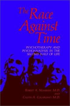 Hardcover The Race Against Time: Psychotherapy and Psychoanalysis in the Second Half of Life Book