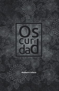 Paperback Somos Oscuridad [Spanish] Book