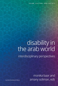 Disability in the Arab World: Interdisciplinary Perspectives (Islam, Culture and Society)