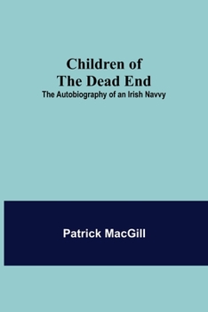 Paperback Children of the Dead End; The Autobiography of an Irish Navvy Book