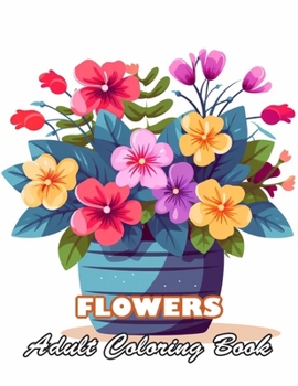 Paperback Flowers Adult Coloring Book: Book For Mindful People Book