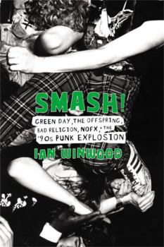 Hardcover Smash!: Green Day, the Offspring, Bad Religion, Nofx, and the '90s Punk Explosion Book