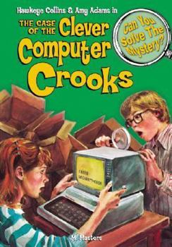 Hawkeye Collins & Amy Adams in The Case of the Clever Computer Crooks & 8 Other Mysteries - Book #5 of the Can You Solve the Mystery?
