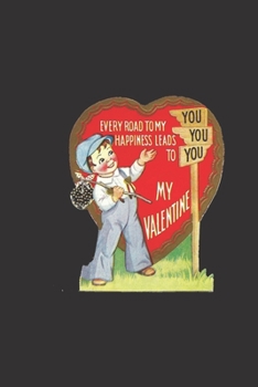 Paperback every road to my happiness leads to you my valentine: retro style boy gift idea for boyfirend or girlfriend and lovers Book