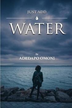 Paperback Just Add Water: A Collection of Poems by Book
