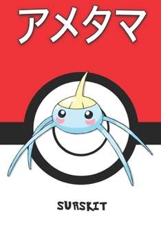 Surskit: ???? Ametama Arakdo Gehweiher Pokemon Notebook Blank Lined Journal