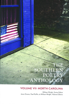 The Southern Poetry Anthology: Volume VII: North Carolina - Book #7 of the Southern Poetry Anthology