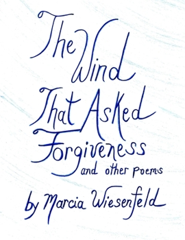 Paperback The Wind That Asked Forgiveness and other poems Book