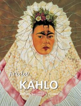 Frida Kahlo: Dolore, passione e pittura