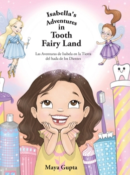 Hardcover Isabella's Adventures in Tooth Fairy Land: Las Aventuras de Isabela en la Tierra del hada de los Dientes Book