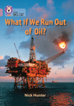 Paperback What If We Run Out of Oil?: Band 18/Pearl Book