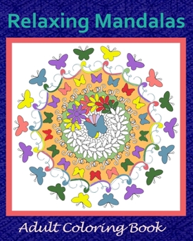 Paperback Relaxing Mandalas: Adult Coloring Book