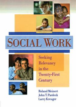 Paperback Social Work: Seeking Relevancy in the Twenty-First Century Book