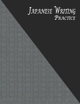 Paperback Japanese Writing Practice: A Book for Kanji, Kana, Hiragana, Katakana & Genkouyoushi Alphabet - Textured (Black Gray) Book