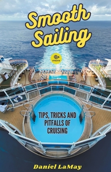 Paperback Smooth Sailing: Tips, Tricks and Pitfalls of Cruising Book