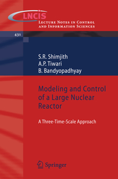 Paperback Modeling and Control of a Large Nuclear Reactor: A Three-Time-Scale Approach Book