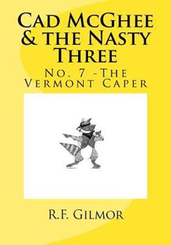 Paperback Cad McGhee & the Nasty Three: No. 7 The Vermont Caper Book