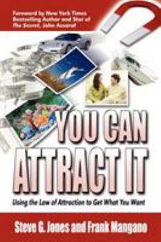 Paperback You Can Attract It: Using the Law of Attraction to Get What You Want Book