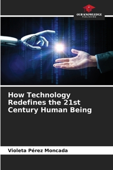 Paperback How Technology Redefines the 21st Century Human Being Book