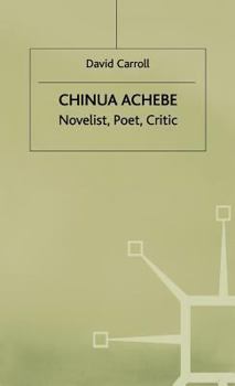 Hardcover Chinua Achebe: Novelist, Poet, Critic Book