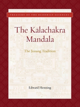 Hardcover Kalachakra Mandala: The Jonang Tradition Book