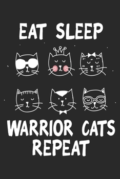 Eat Sleep Warrior Cats Repeat: Cat Notebook Blank Dot Grid Cats Journal dotted with dots 6x9 120 Pages Checklist Record Book Cat Lovers Take Notes ... Kids Christmas Gift for Cat Owner Pet Lover