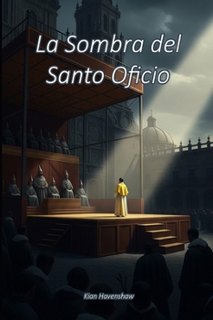 La Sombra del Santo Oficio (Spanish Edition)
