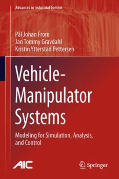 Hardcover Vehicle-Manipulator Systems: Modeling for Simulation, Analysis, and Control Book