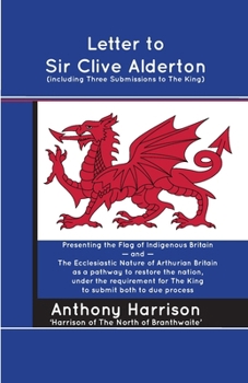 Letter to Sir Clive Alderton (including Three Submissions to The King)