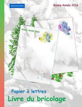 Brockhausen: Papier � Lettres - Livre Du Bricolage: Bonne Ann�e 2016