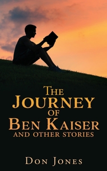 Paperback The Journey of Ben Kaiser and other stories Book