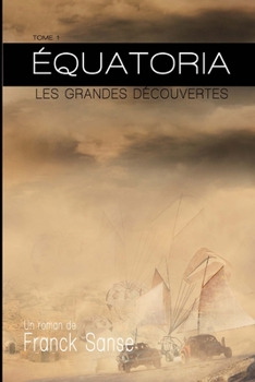 Paperback Equatoria: 1. Les grandes découvertes [French] Book