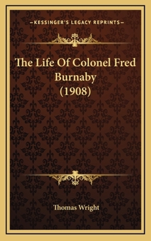 Hardcover The Life Of Colonel Fred Burnaby (1908) Book