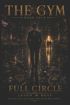Paperback The Gym: Book IV: Full Circle Book