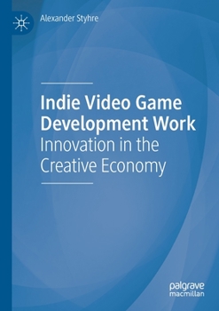 Paperback Indie Video Game Development Work: Innovation in the Creative Economy Book