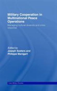Hardcover Military Cooperation in Multinational Peace Operations: Managing Cultural Diversity and Crisis Response Book