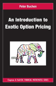 Hardcover An Introduction to Exotic Option Pricing Book